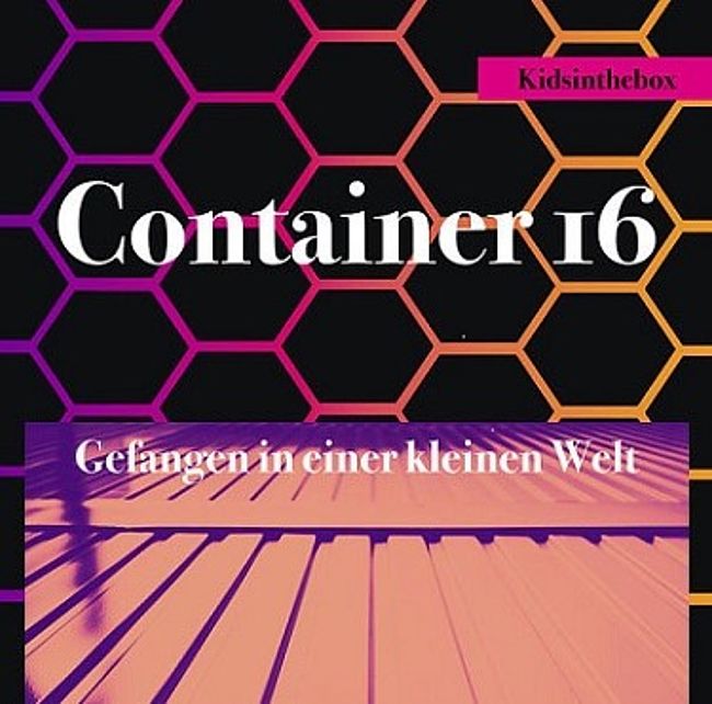 Container 16 - Gefangen in einer kleinen Welt